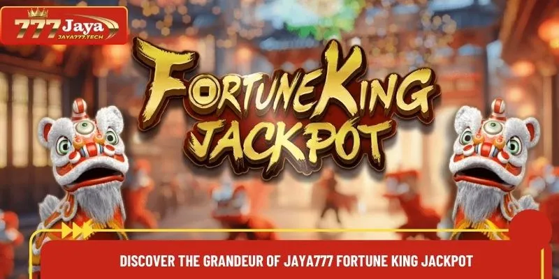 Jaya777 Fortune King Jackpot
