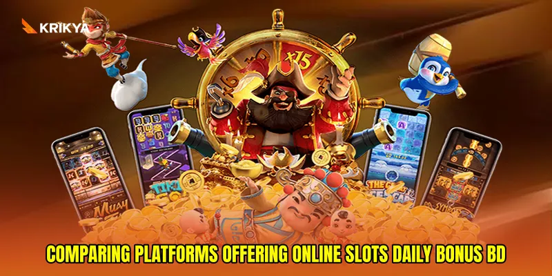 Comparing Platforms Offering Online slots daily bonus BD