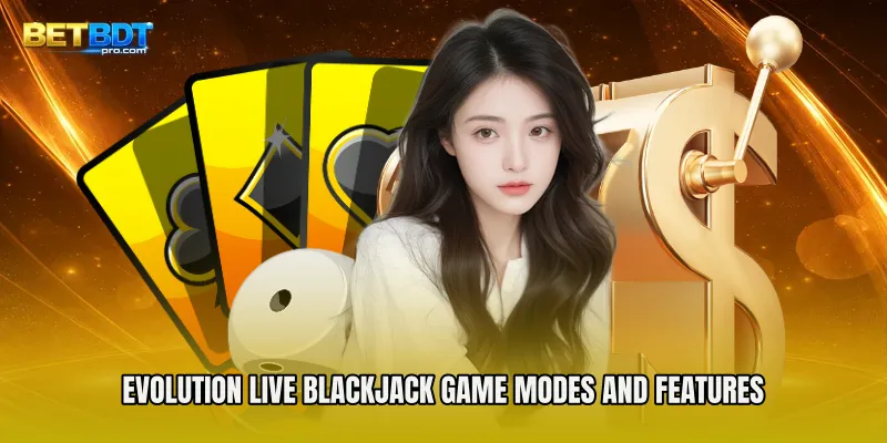 Evolution Live Blackjack Game Modes and Features