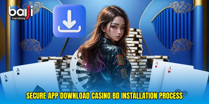Secure app download casino BD installation process