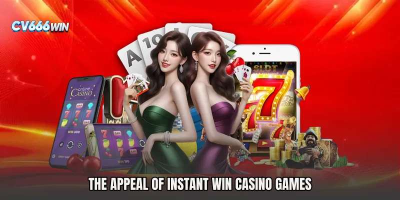 The Appeal of Instant Win Casino Games