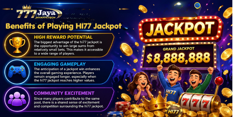 Benefits of Playing HI77 Jackpot