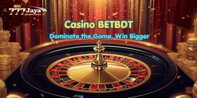 Casino BETBDT: Dominate the Game, Win Bigger