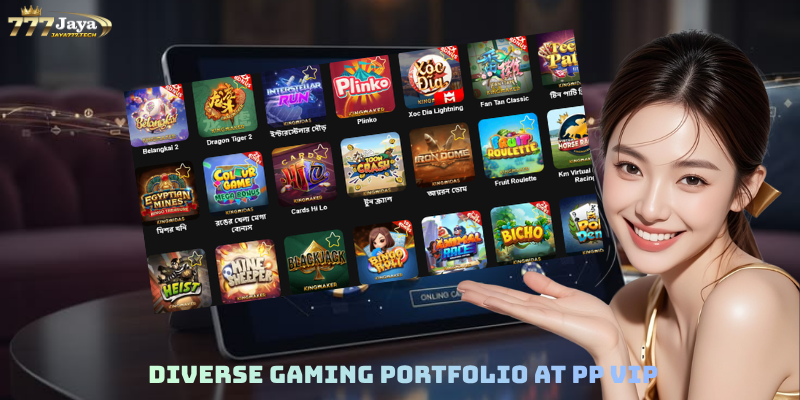 Diverse Gaming Portfolio at PP VIP