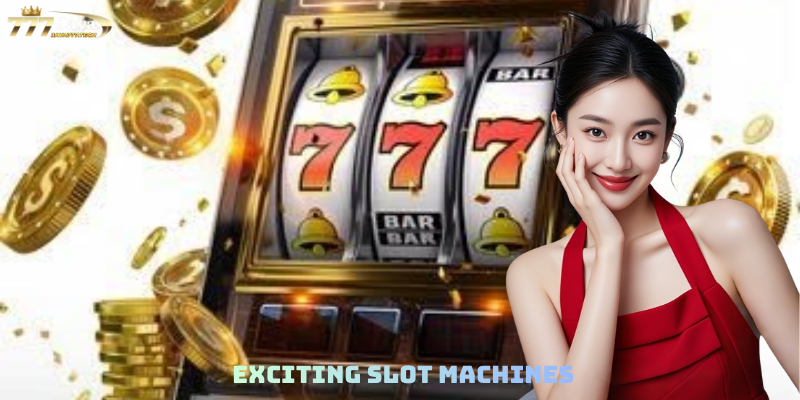 Exciting Slot Machines