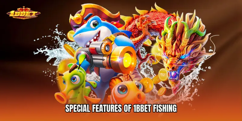 Special Features of 1BBET Fishing