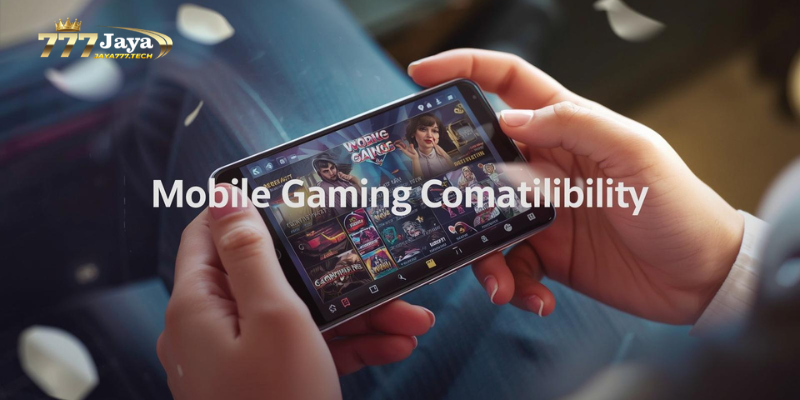 Mobile Gaming Compatibility