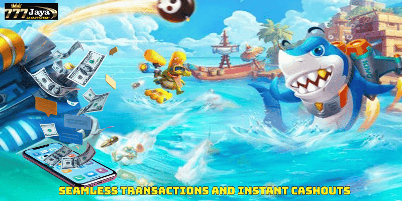 Seamless Transactions and Instant Cashouts