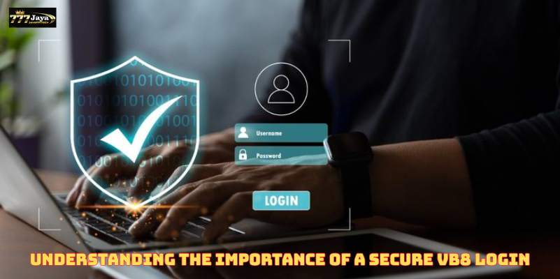 Understanding the Importance of a Secure VB8 Login