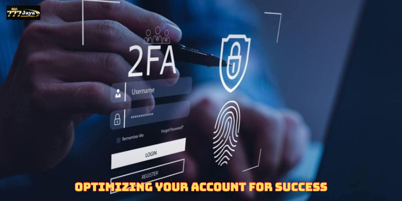 Optimizing Your Account for Success