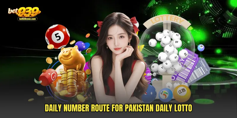 Daily Number Route For Pakistan Daily Lotto