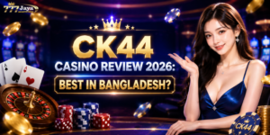 CK44 Casino Review 2026: Best in Bangladesh?