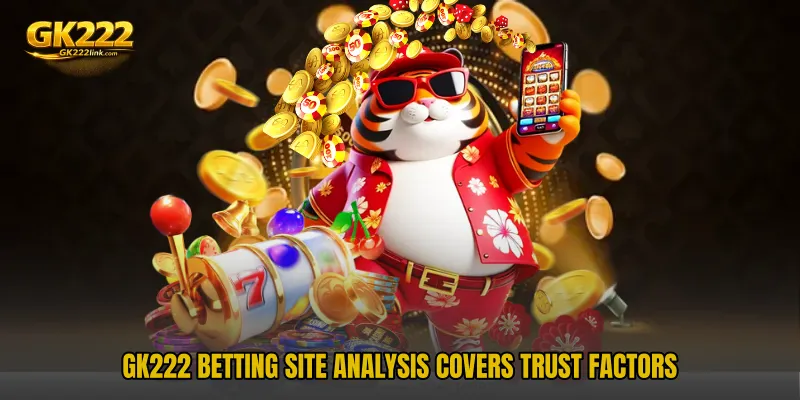 GK222 Betting Site Analysis covers trust factors