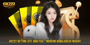 GK222 Betting Site Analysis - Modern Bangladesh Insight